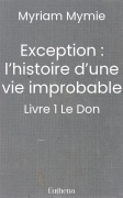 Exception : l’histoire d’une vie improbable