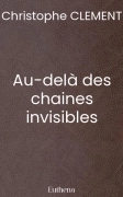 Au-delà des chaines invisibles