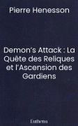 Demon’s Attack : La Quête des Reliques et l’Ascension des Gardiens