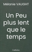 Un Peu plus lent que le temps