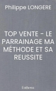 TOP VENTE - LE PARRAINAGE MA MÉTHODE ET SA REUSSITE