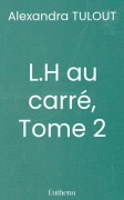 L.H au carré, Tome 2
