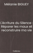 L'écriture du Silence : Réparer les maux et reconstruire ma vie