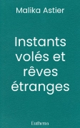 Instants volés et rêves étranges