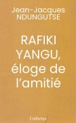 RAFIKI YANGU, éloge de l’amitié