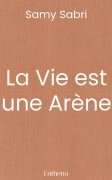La Vie est une Arène