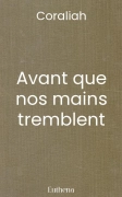 Avant que nos mains tremblent