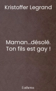 Maman…désolé. Ton fils est gay !