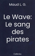 Le Wave: Le sang des pirates