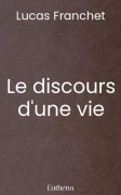 Le discours d'une vie