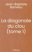La diagonale du clou (tome 1)