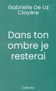 Dans ton ombre je resterai