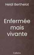 Enfermée mais vivante