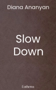 Slow Down