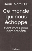 Ce monde qui nous échappe
