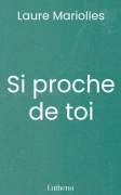 Si proche de toi