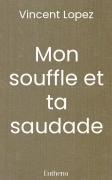 Mon souffle et ta saudade (Vincent Lopez)