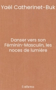 Danser vers son Féminin-Masculin, les noces de lumière
