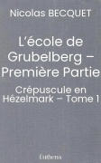 L’école de Grubelberg – Première Partie