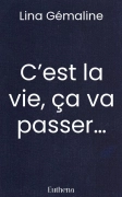 C’est la vie, ça va passer…