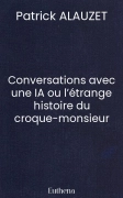 Conversations avec une IA ou l’étrange histoire du croque-monsieur