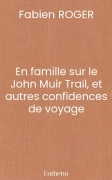 En famille sur le John Muir Trail, et autres confidences de voyage