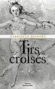 Tirs croisés - Gabrielle Desnoës