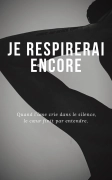 Je respirerai encore