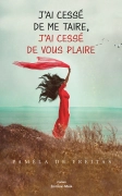 J’ai cessé de me taire, j’ai cessé de vous plaire. (Paméla DE FREITAS)