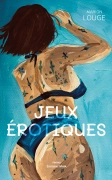Jeux érotiques (Marion Louge)