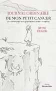 Journal ordinaire de mon petit cancer - Ou comment les mots peuvent laisser des cicatrices (Emelyne BOURGOIN)