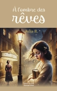 À L’ombre Des Rêves - Julia *