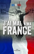 J'ai mal à ma France - Juste Yss