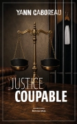 Justice coupable