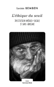 L’éthique du seuil - Institution médico-sociale et sans-abrisme (Lucas BEMBEN)