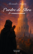 L’ordre de Libra : le commencement (Alexandre Aragon)