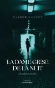 LA DAME GRISE DE LA NUIT - et Autres récits (Claude Boudet)