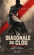 La diagonale du clou (tome 1) (Jean-Baptiste Barreau)