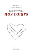 Là où vivront nos cœurs (Marianne Clairé-Goletto)