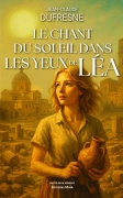 Le chant du Soleil dans les Yeux de Léa (Jean-Claude DUFRESNE)