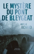 Le Mystère du pont de Bleygéat (Antoine Richard)