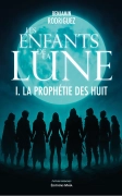 Les Enfants de la Lune : La prophétie des huit - Benjamin RODRIGUEZ