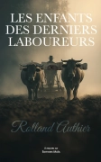 Les enfants des derniers laboureurs (Rolland Authier)