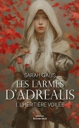 Les Larmes d’Adrealis - Tome 1 (Sarah Galis)