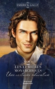 Les lumières monarchiques - Livre 1 - Gally Emerick