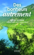 Des Bonheurs Autrement (Martial Victorain)