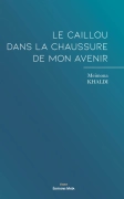 Le caillou dans la chaussure de mon avenir (Meimona Khaldi)