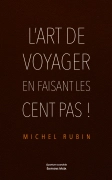 L’art de voyager en faisant les 100 pas !