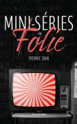 Mini-séries en folie (Pierric DRAÏ)
