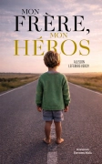 Mon frère, mon héros (Allisson Lefebvre-Verdy)